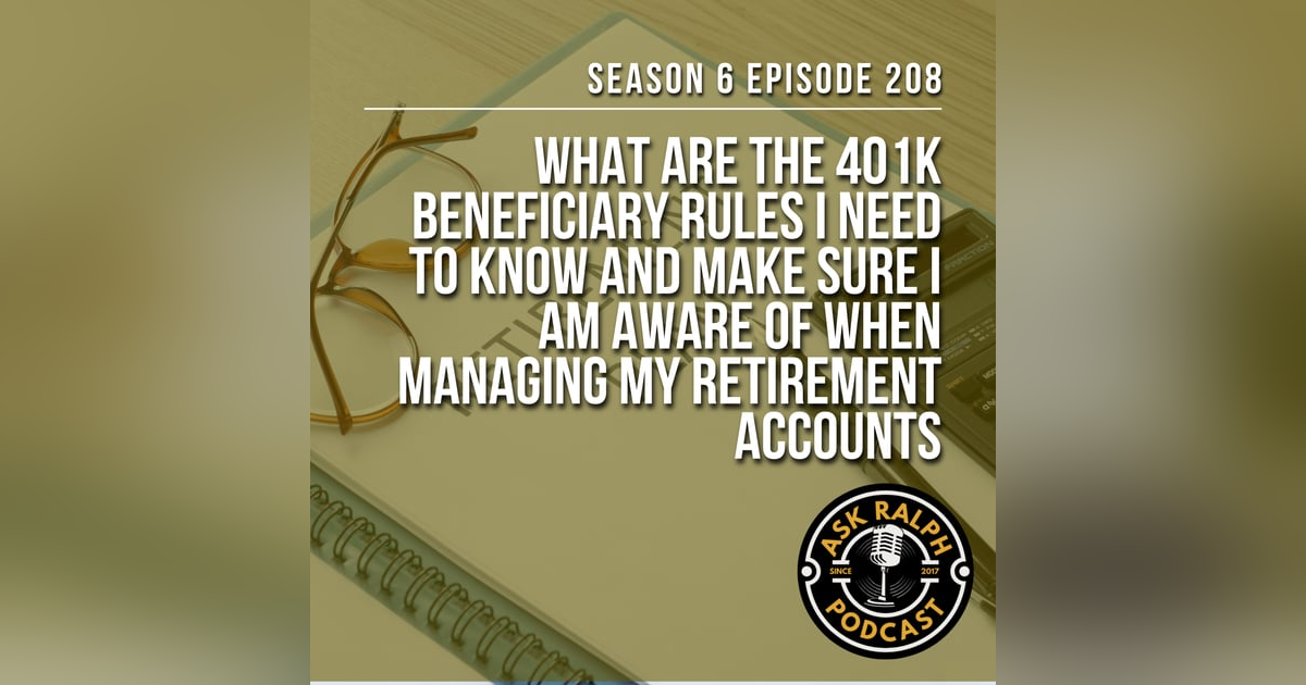 What are the 401K beneficiary rules I need to know and make sure I am aware of  when managing my retirement accounts? What are the 401K beneficiary rules I need to know and make sure I am aware of  when managing my retirement accounts?
