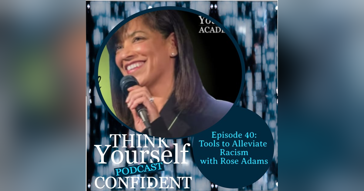 Tools to Alleviate Racism with Rose Adams Tools to Alleviate Racism with Rose Adams