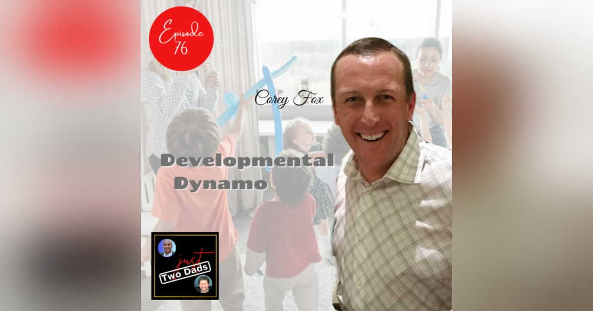 Episode 76: Corey Fox - Developmental Dynamo Episode 76: Corey Fox - Developmental Dynamo
