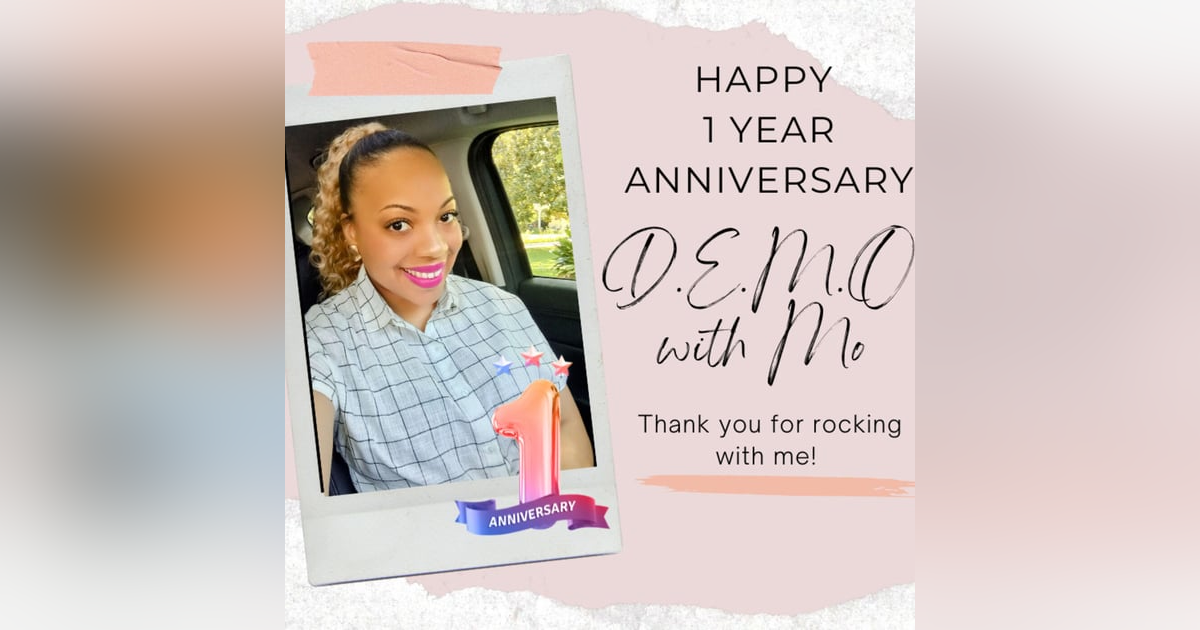 Happy One Year Anniversary DEMO with Mo! Happy One Year Anniversary DEMO with Mo!
