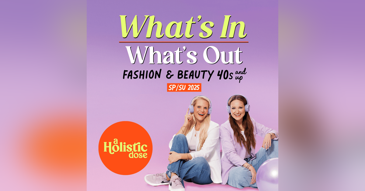 What’s Hot & What’s Not: Spring/Summer 2025 Fashion Trends for Women 40+ | EP 3 What’s Hot & What’s Not: Spring/Summer 2025 Fashion Trends for Women 40+ | EP 3