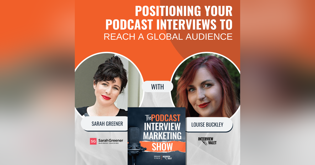 Positioning Your Podcast Interviews To Reach A Global Audience Positioning Your Podcast Interviews To Reach A Global Audience