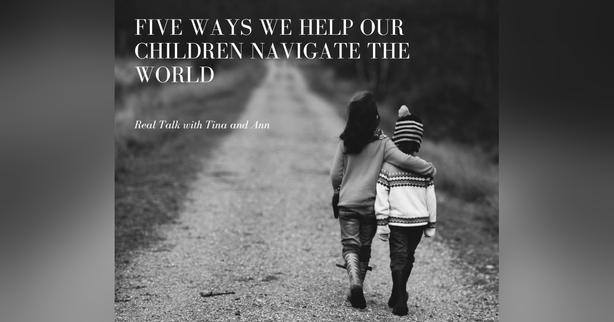 Five ways we help our children navigate the world Five ways we help our children navigate the world