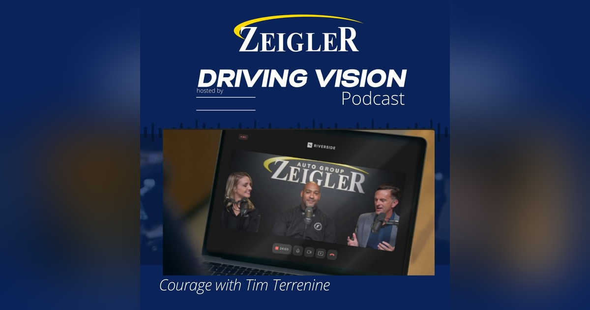 Tim Terrentine talks Courage at the Zeigler Auto Group |EP146 Tim Terrentine talks Courage at the Zeigler Auto Group |EP146