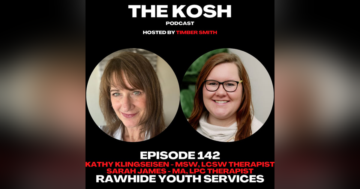 Episode 142: Kathy Klingseisen & Sarah James - Therapists for Rawhide Youth Services Episode 142: Kathy Klingseisen & Sarah James - Therapists for Rawhide Youth Services