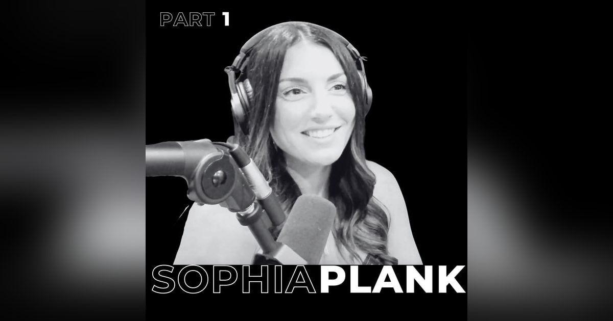 43. Overcoming Adversity: A Journey to Self-Alignment and Impactful Entrepreneurship with Sophia Plank 43. Overcoming Adversity: A Journey to Self-Alignment and Impactful Entrepreneurship with Sophia Plank