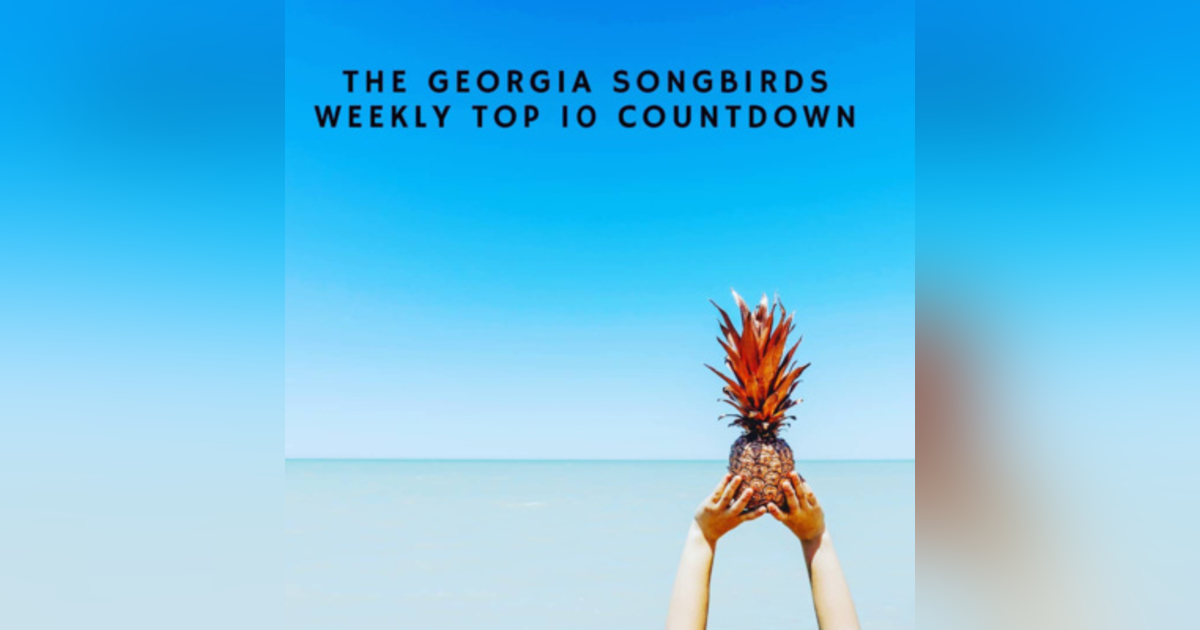The Georgia Songbirds Weekly Top 10 Countdown Week 68 The Georgia Songbirds Weekly Top 10 Countdown Week 68