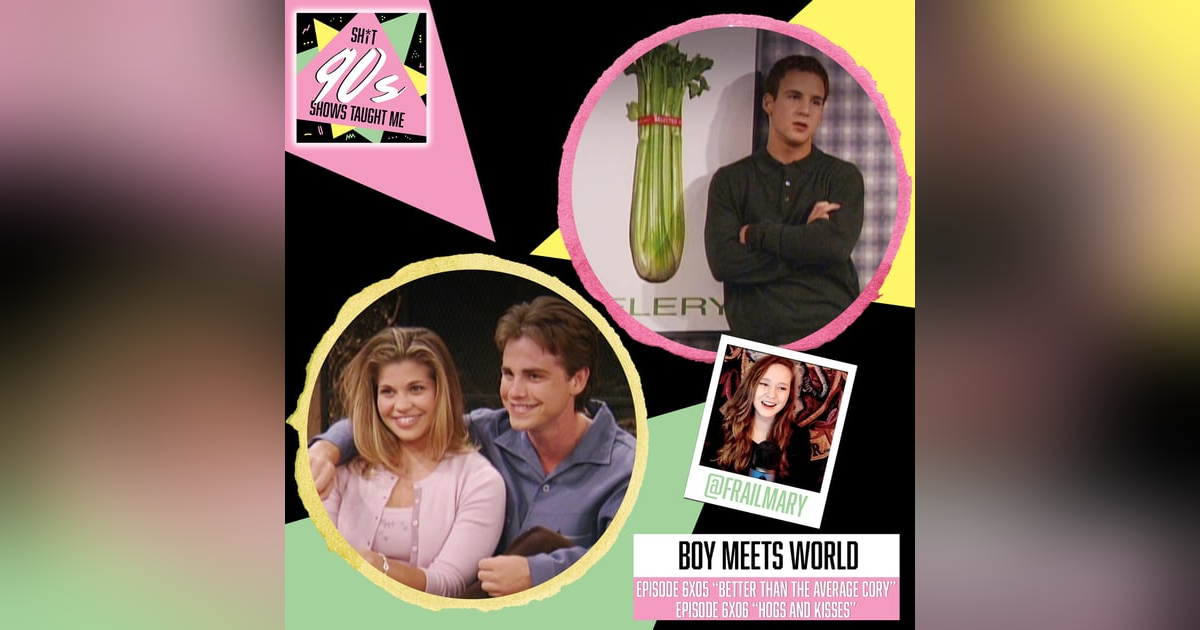 Boy Meets World: Season 6 Episodes 5 & 6 (Better Than Average Cory & Hogs and Kisses) Boy Meets World: Season 6 Episodes 5 & 6 (Better Than Average Cory & Hogs and Kisses)