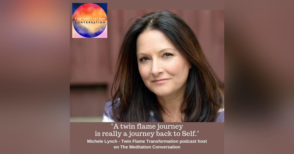 130. Twin Flame Transformation - Michele Lynch 130. Twin Flame Transformation - Michele Lynch