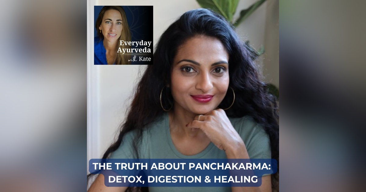 22. The Truth About Panchakarma: Detox, Digestion & Healing 22. The Truth About Panchakarma: Detox, Digestion & Healing