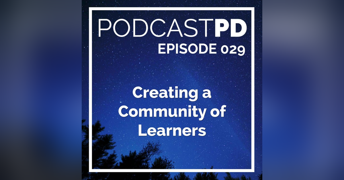 Creating a Community of Learners - PPD029 Creating a Community of Learners - PPD029