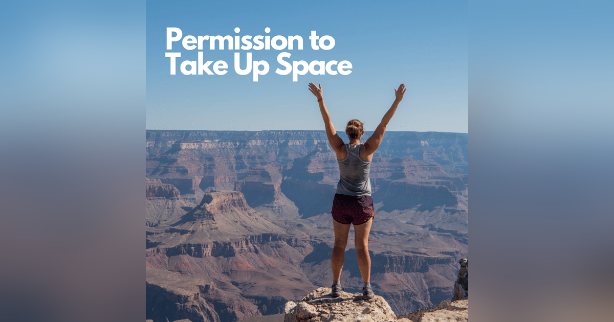Permission to Take Up Space | Suzy Benson | Episode 37 Permission to Take Up Space | Suzy Benson | Episode 37