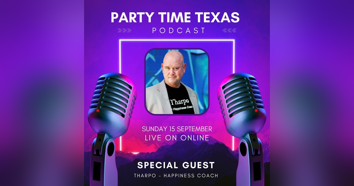 Party Time Texas - Tharpo The Happiness Coach Party Time Texas - Tharpo The Happiness Coach
