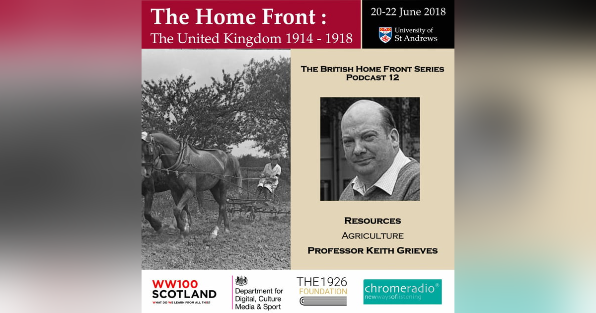 THE BRITISH HOME FRONT 12 | Agriculture - Keith Grieves THE BRITISH HOME FRONT 12 | Agriculture - Keith Grieves