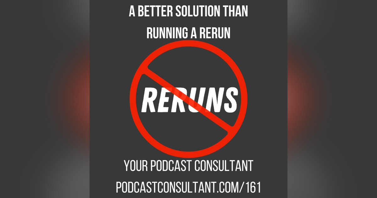 Say No to Reruns: Increase Your Podcast Downloads with this Smart Strategy Say No to Reruns: Increase Your Podcast Downloads with this Smart Strategy
