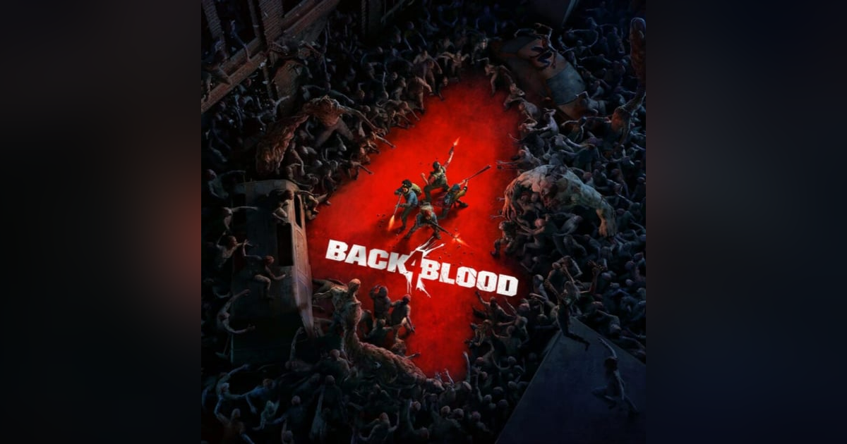 Back 4 Blood, Here 2 Stay? Back 4 Blood, Here 2 Stay?