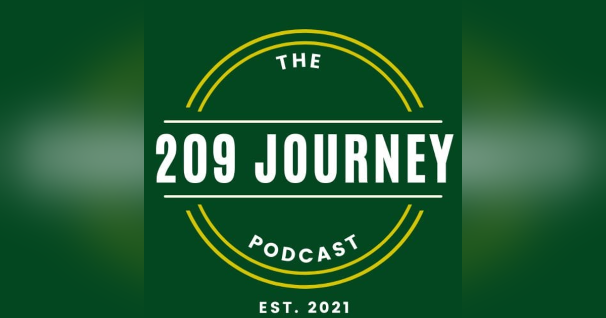 Welcome to The 209 Journey Podcast! Welcome to The 209 Journey Podcast!