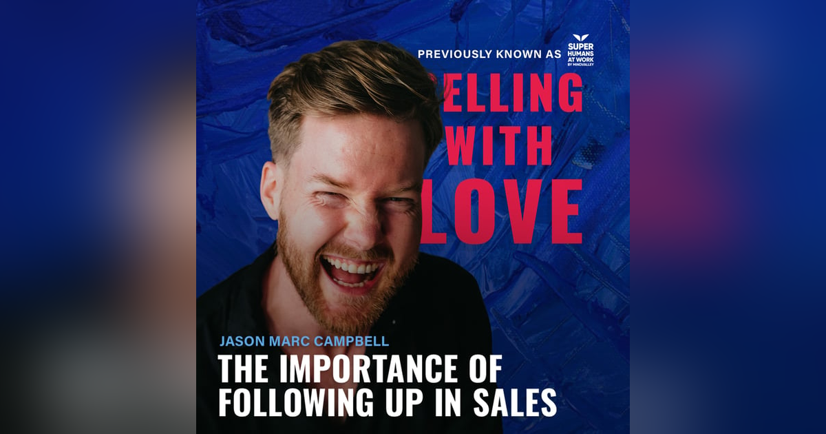The Importance of Following Up in Sales - Jason Marc Campbell The Importance of Following Up in Sales - Jason Marc Campbell