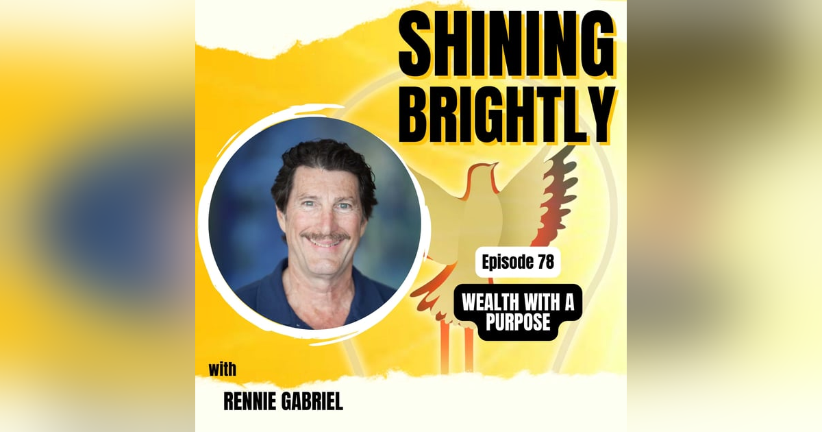 WEALTH WITH A PURPOSE With Rennie Gabriel WEALTH WITH A PURPOSE With Rennie Gabriel