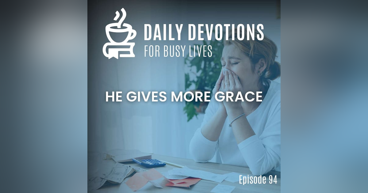 He Gives More Grace He Gives More Grace