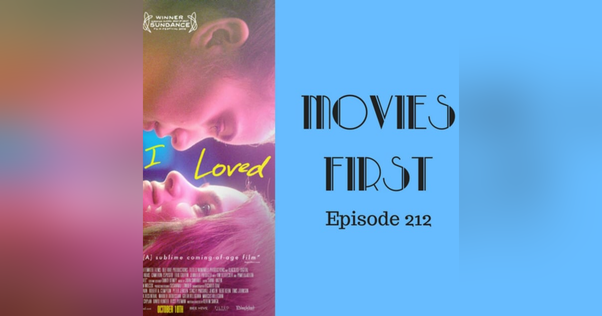 214: First Girl I Loved - Movies First with Alex First & Chris Coleman Episode 212 214: First Girl I Loved - Movies First with Alex First & Chris Coleman Episode 212
