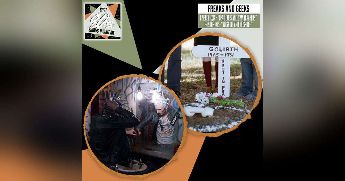 Freaks & Geeks: Episodes 14+15 - Dead Dogs and Gym Teacher + Noshing and Moshing Freaks & Geeks: Episodes 14+15 - Dead Dogs and Gym Teacher + Noshing and Moshing