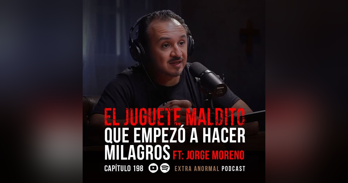 El Juguete Maldito que Empezó a Hacer Milagros Ft Jorge Moreno El Juguete Maldito que Empezó a Hacer Milagros Ft Jorge Moreno