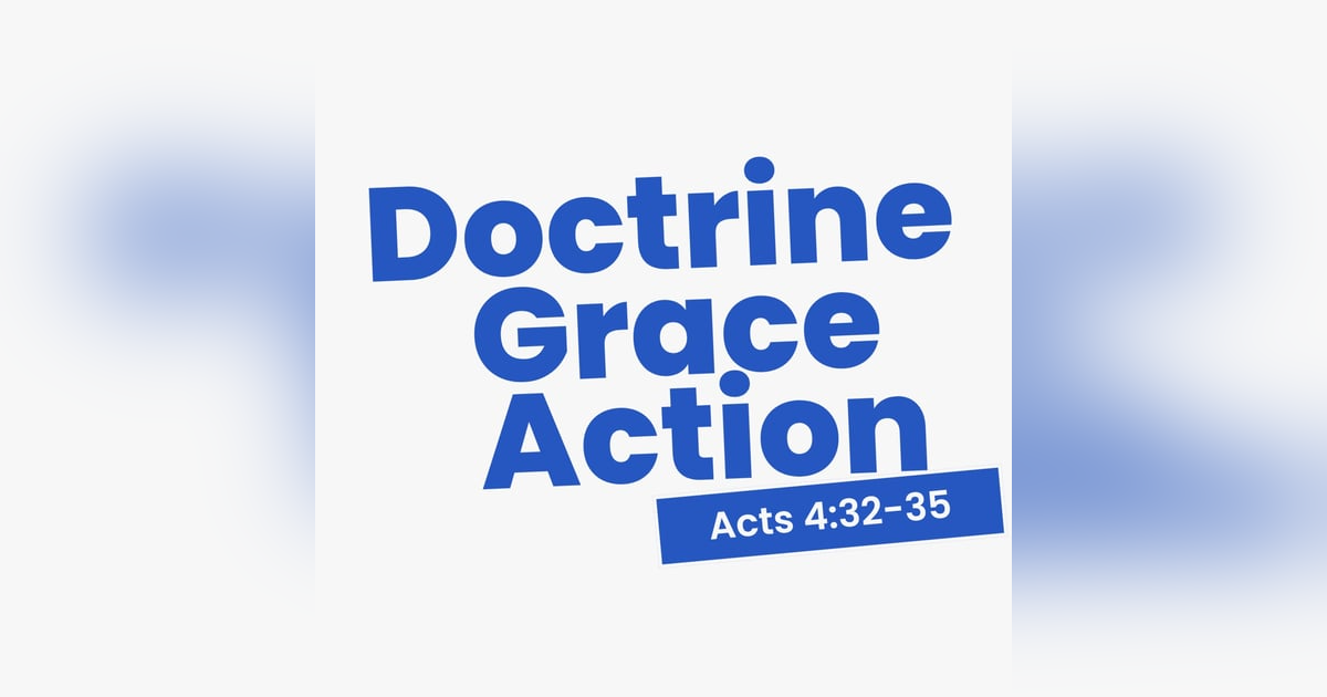 E379: Wednesday Word: Doctrine, Grace, and Action E379: Wednesday Word: Doctrine, Grace, and Action