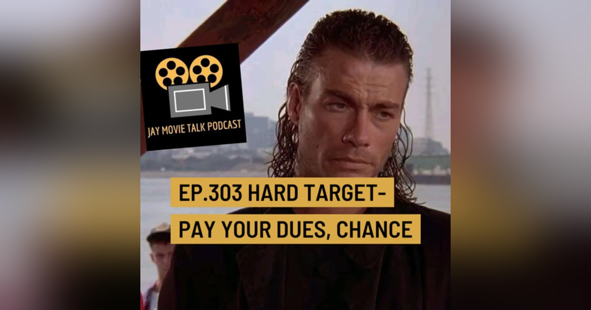 Jay Movie Talk Ep.303 Hard Target- Pay your dues Chance Jay Movie Talk Ep.303 Hard Target- Pay your dues Chance