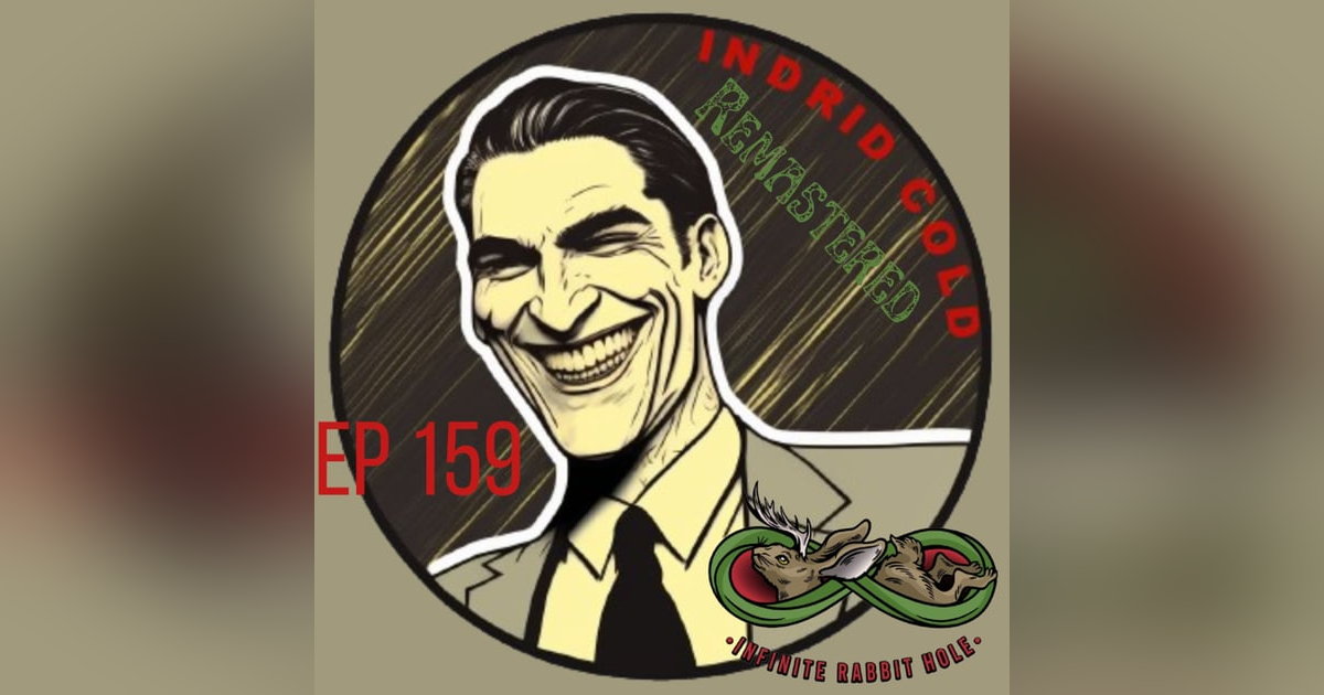 159. Indrid Cold, REMASTERED 159. Indrid Cold, REMASTERED