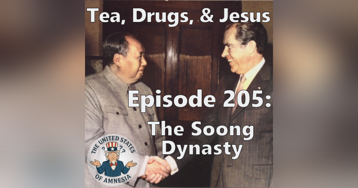 205: Tea, Drugs, and Jesus - The Soong Dynasty 205: Tea, Drugs, and Jesus - The Soong Dynasty