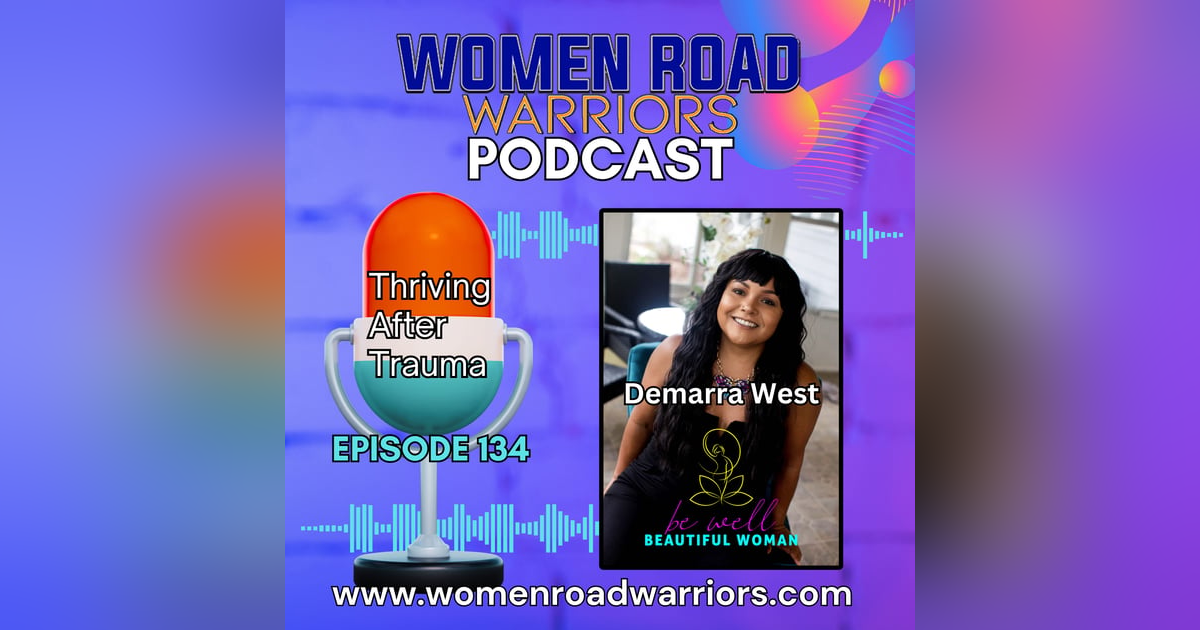 Thriving After Trauma with Demarra West Thriving After Trauma with Demarra West