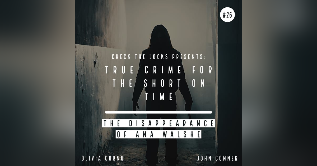 True Crime for the Short on Time #26: The Disappearance of Ana Walshe True Crime for the Short on Time #26: The Disappearance of Ana Walshe