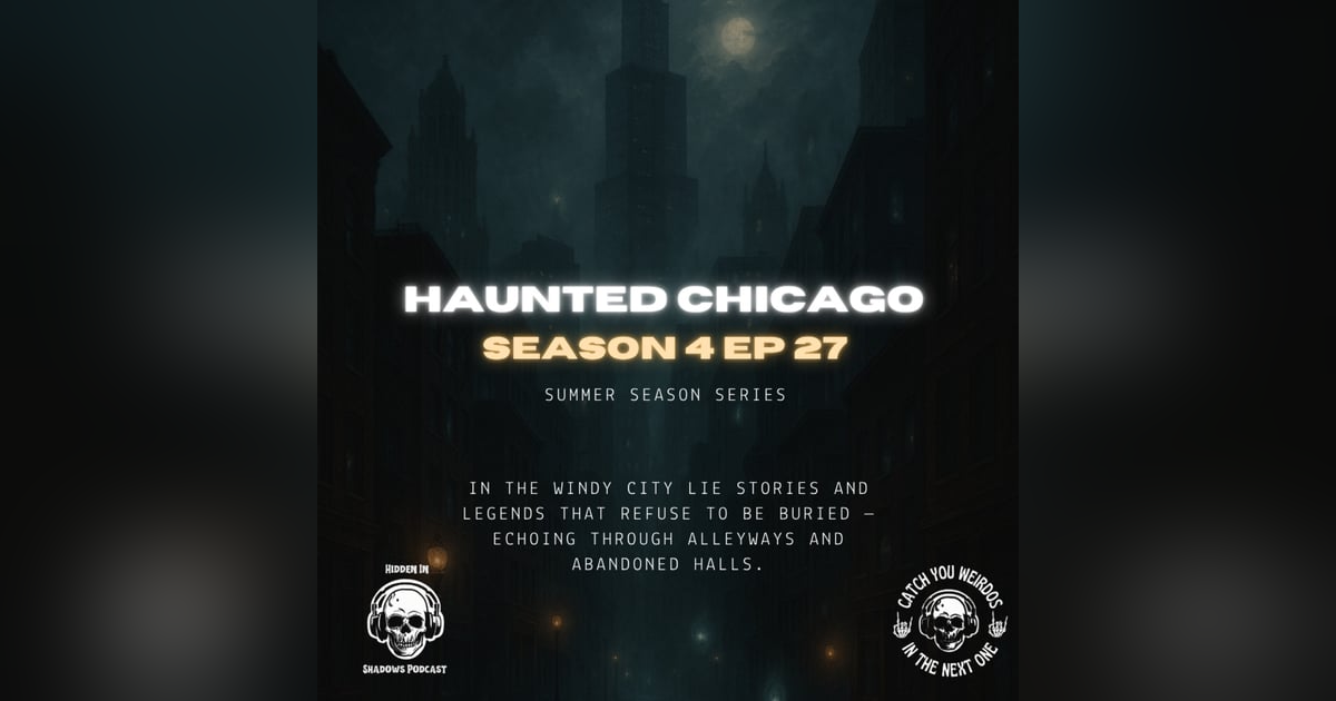 Ghosts of the Windy City: Chicago’s Haunted Past Ghosts of the Windy City: Chicago’s Haunted Past