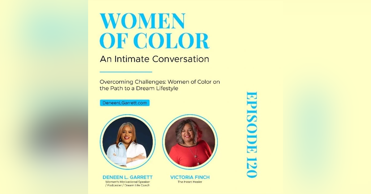 Overcoming Challenges: Women of Color on the Path to a Dream Lifestyle with Victoria Finch Overcoming Challenges: Women of Color on the Path to a Dream Lifestyle with Victoria Finch