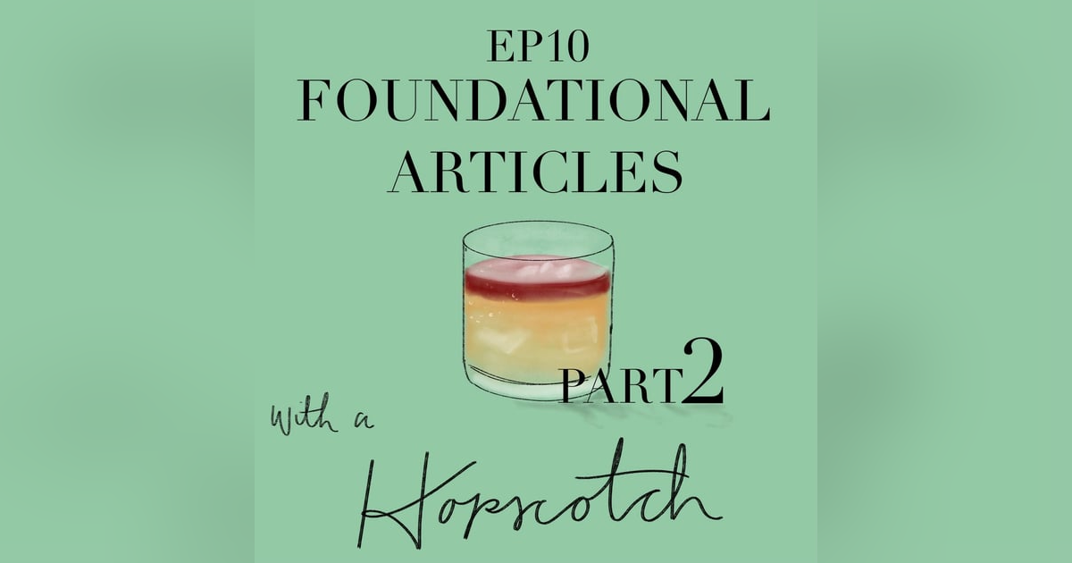 Episode 10 - Foundational Articles, Part 2 Episode 10 - Foundational Articles, Part 2