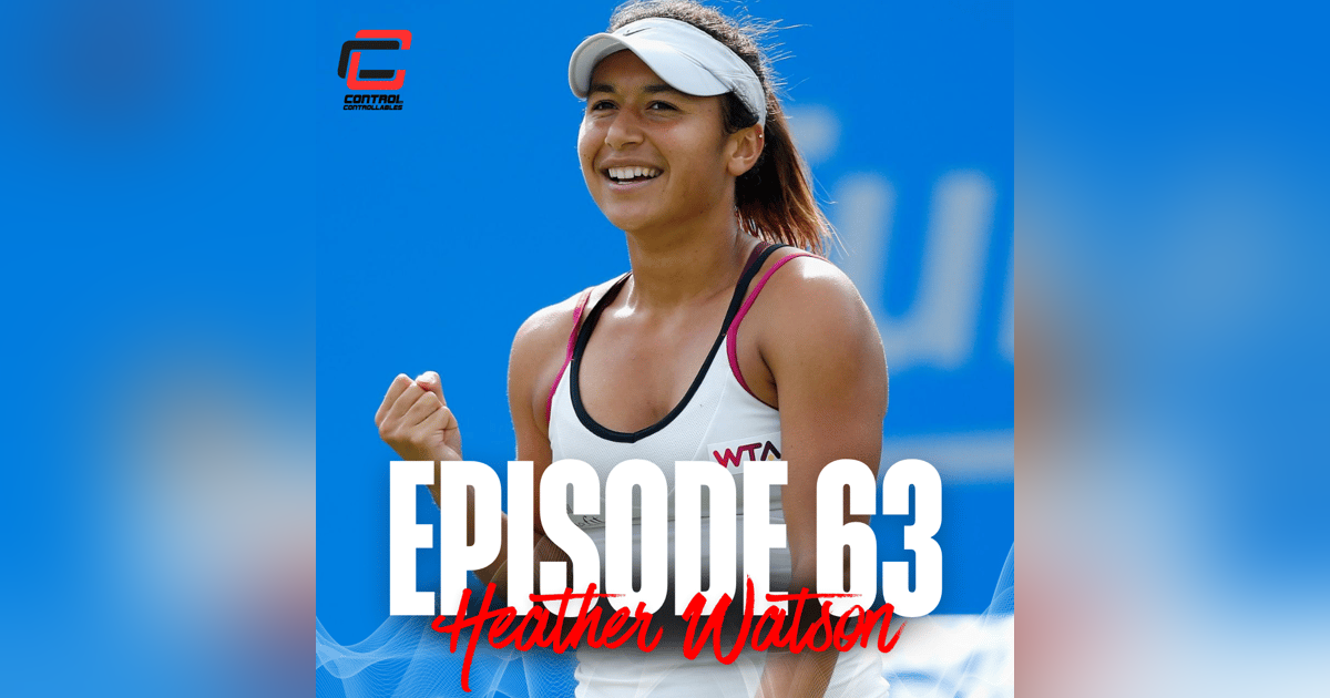 Episode 63: Heather Watson - WTA Tour Life Episode 63: Heather Watson - WTA Tour Life