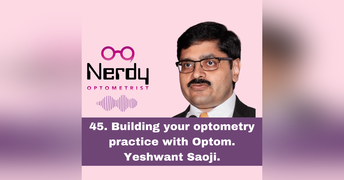45. Building your optometry practice with Optom. Yeshwant Saoji. 45. Building your optometry practice with Optom. Yeshwant Saoji.
