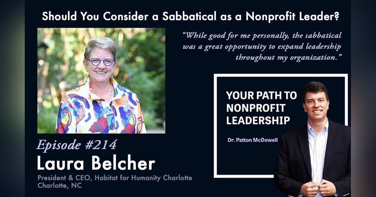 214: Should You Consider a Sabbatical as a Nonprofit Leader? (Laura Belcher) 214: Should You Consider a Sabbatical as a Nonprofit Leader? (Laura Belcher)