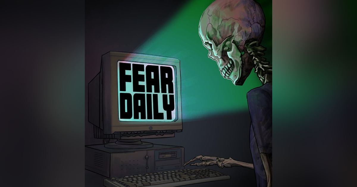 INTRODUCING: Fear Daily! INTRODUCING: Fear Daily!