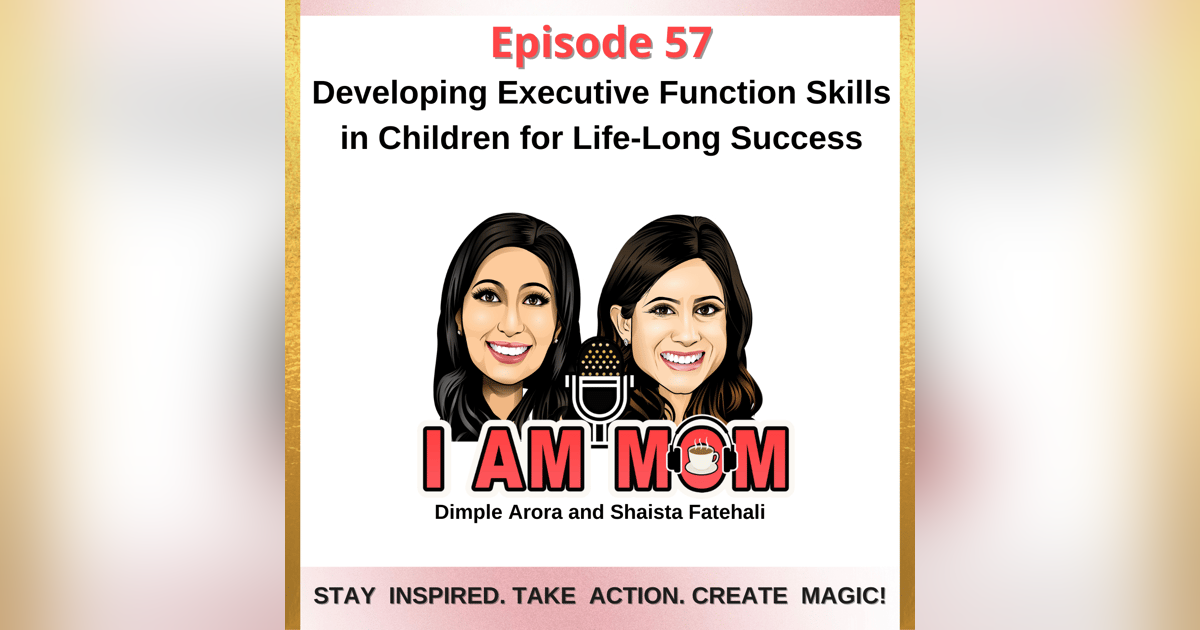 EP57 - Developing Executive Function Skills in Children for Life-Long Success EP57 - Developing Executive Function Skills in Children for Life-Long Success