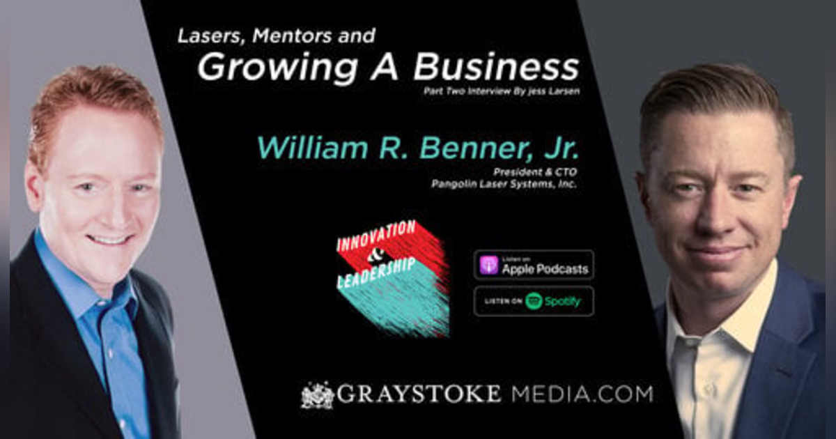 Lasers, Mentors and Growing A Business : William R. Benner Jr. President and CTO of Pangolin Laser Systems Part Two Interview By Jess Larsen Lasers, Mentors and Growing A Business : William R. Benner Jr. President and CTO of Pangolin Laser Systems Part Two Interview By Jess Larsen
