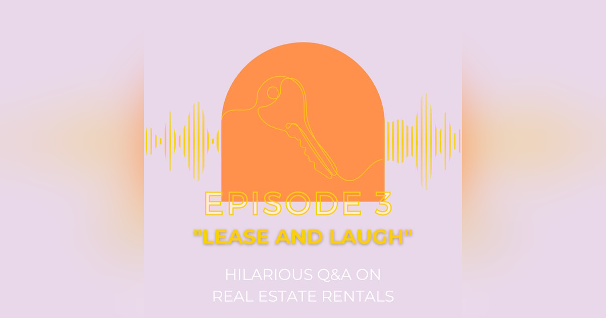 Ep 3 Lease and Laugh Ep 3 Lease and Laugh
