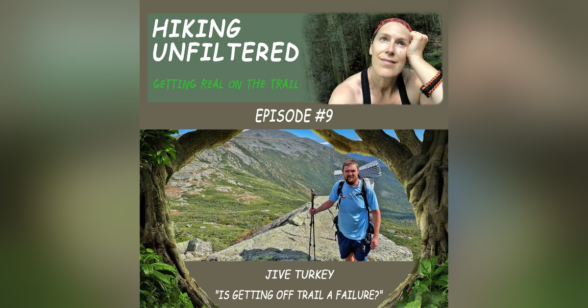 Episode #9 - Jive Turkey - "Is getting off trail a failure?" Episode #9 - Jive Turkey - "Is getting off trail a failure?"