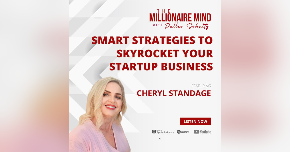 EP37: Smart Strategies to Skyrocket Your Startup Business with Cheryl Standage EP37: Smart Strategies to Skyrocket Your Startup Business with Cheryl Standage