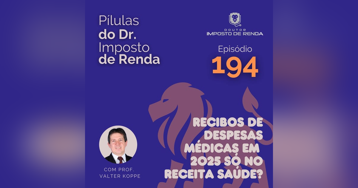 PDIR Ep. 194 – Recibos de despesas médicas em 2025 só no Receita Saúde? PDIR Ep. 194 – Recibos de despesas médicas em 2025 só no Receita Saúde?