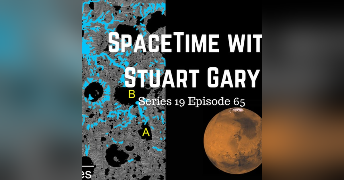 Martian lakes around far longer than thought - SpaceTime with Stuart Gary Series 19 Episode 65 - Martian lakes around far longer than thought - SpaceTime with Stuart Gary Series 19 Episode 65 -