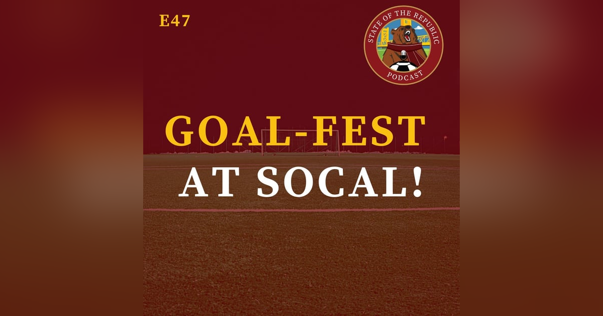 S1E47 - GOAL-FEST at SoCal! S1E47 - GOAL-FEST at SoCal!