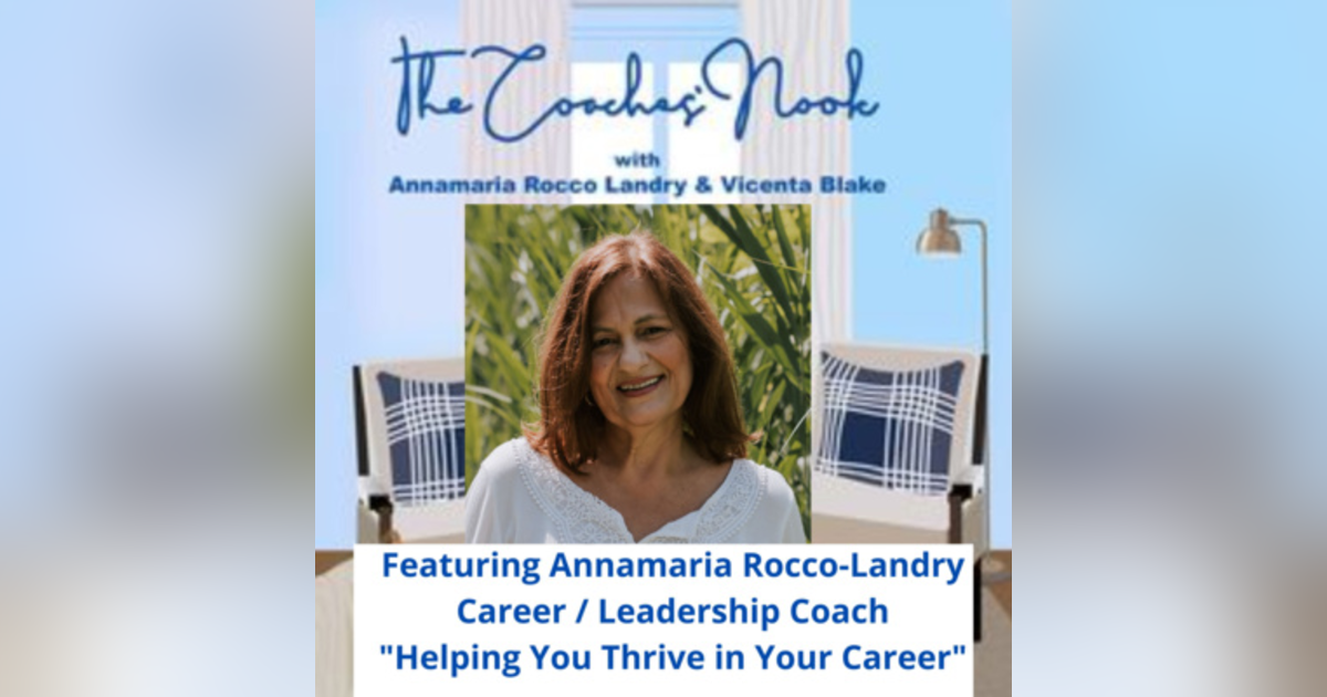 Episode 49 - Interview with Career/Leadership Coach Annamaria Rocco-Landry Episode 49 - Interview with Career/Leadership Coach Annamaria Rocco-Landry