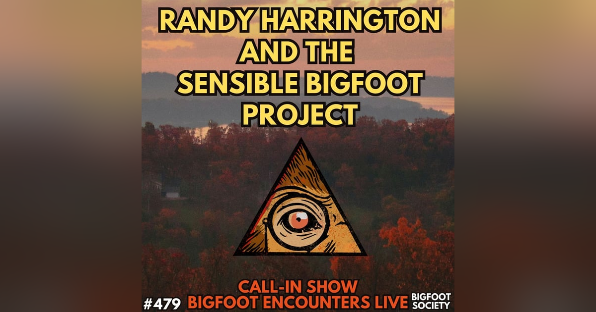 Bigfoot Encounters Live: Randy Harrington and the Sensible Bigfoot Project Bigfoot Encounters Live: Randy Harrington and the Sensible Bigfoot Project
